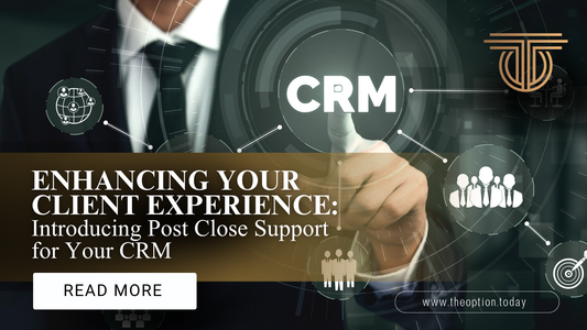 Enhancing Your Client Experience: Introducing Post Close Support for Your CRM